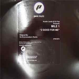 Austin Leeds & DJ Fist Present Mile 1 - 2 Good For Me FLAC