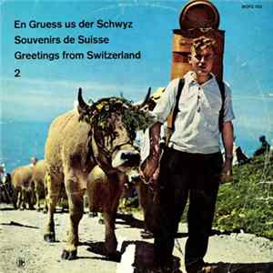 Various - En Gruess Us Der Schwyz 2 = Souvenirs De Suisse 2 = Greetings From Switzerland 2 FLAC