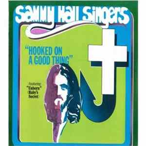 Sammy Hall Singers - Hooked On A Good Thing FLAC