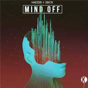 Haezer X SBCR - Mind Off FLAC