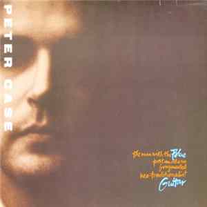 Peter Case - The Man With The Blue Postmodern Fragmented Neo-Traditionalist Guitar FLAC