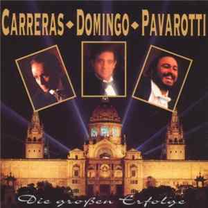 Carreras, Domingo, Pavarotti - Die Grossen Erfolge FLAC