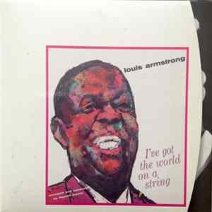 Louis Armstrong With Russell Garcia - I've Got The World On A String/Louis Under The Stars FLAC