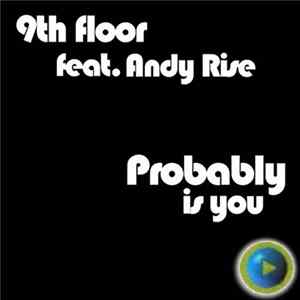 9th Floor feat. Andy Rise - Probably Is You FLAC