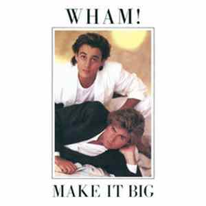 Wham! - Make It Big FLAC