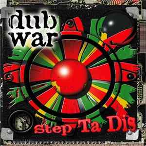 Dub War - Step Ta Dis FLAC
