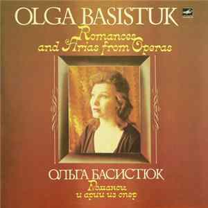 Ольга Басистюк = Olga Basistuk - Романсы И Арии Из Опер = Romances And Aries From Operas FLAC