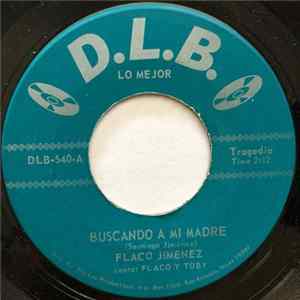 Flaco Jimenez - Buscando A Mi Madre / Ganas Quiciera Tener FLAC