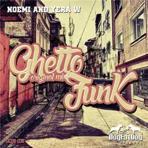 Noemi And Yera W - Ghetto Funk FLAC