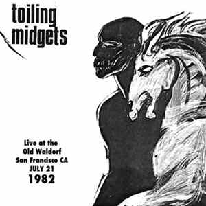 Toiling Midgets - Live At The Old Waldorf, July 21, 1982 FLAC