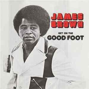 James Brown - Get On The Good Foot FLAC
