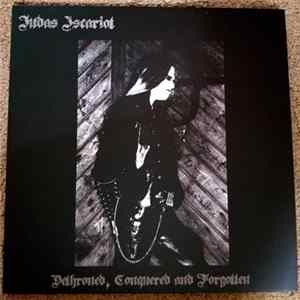 Judas Iscariot - Dethroned, Conquered And Forgotten FLAC