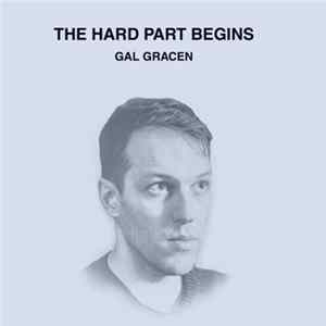 Gal Gracen - The Hard Part Begins FLAC