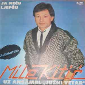 Mile Kitić uz Ansambl "Južni Vetar" - Ja Neću Ljepšu FLAC