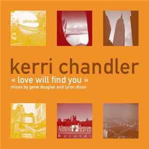 Kerri Chandler - Love Will Find You FLAC
