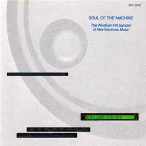 Various - Soul Of The Machine - The Windham Hill Sampler Of New Electronic Music FLAC