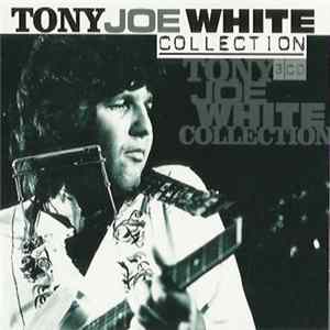 Tony Joe White - Tony Joe White Collection FLAC