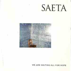 Saeta - We Are All Waiting For Hope FLAC
