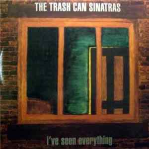 The Trash Can Sinatras - I've Seen Everything FLAC