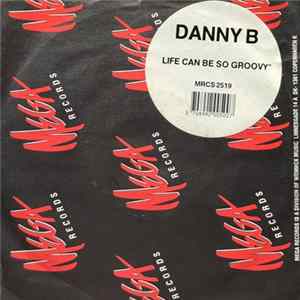 Danny B - Life Can Be So Groovy FLAC