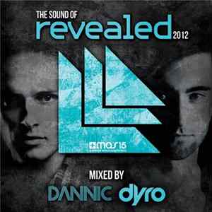 Dannic & Dyro - The Sound Of Revealed 2012 FLAC