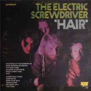 The Electric Screwdriver - Hair FLAC