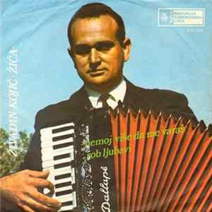 Živadin Kojić - Žića - Nemoj Više Da Me Varaš / Rob Ljubavi FLAC