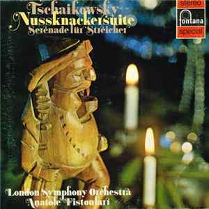 Peter Iljitsch Tschaikowsky, London Symphony Orchestra , Leitung: Anatole Fistoulari - Nussknackersuite / Serenade Für Streicher FLAC