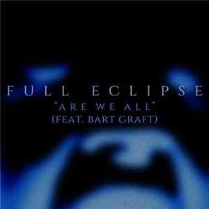Full Eclipse - Are We All (feat. Bart Graft) FLAC