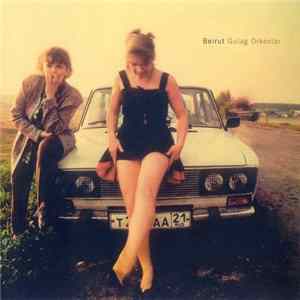 Beirut - Gulag Orkestar FLAC
