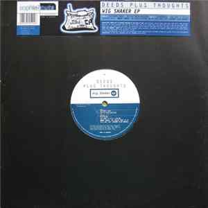 Deeds Plus Thoughts - Wig Shaker EP FLAC