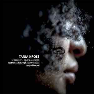 Tania Kross, The Netherlands Symphony Orchestra, Jurjen Hempel - Krossover, Opera Revisited FLAC