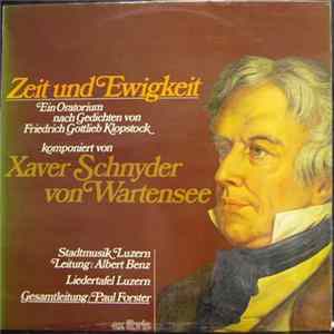 Xaver Schnyder von Wartensee, Stadtmusik Luzern Leitung: Albert Benz, Liedertafel Luzern Gesamtleitung Paul Forster - Zeit Und Ewigkeit FLAC