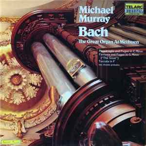 Bach, Michael Murray - The Great Organ At Methuen FLAC
