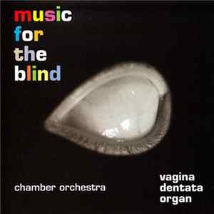 Vagina Dentata Organ - Music For The Blind FLAC