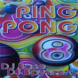 DJ Base, DJ Врунгель - Ping Pong 8 FLAC