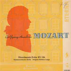 Wolfgang Amadeus Mozart - Kammerorchester Berlin Dirigent Mathieu Lange - Divertimento D-dur KV 136 FLAC