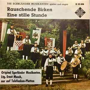 Ernst Mosch Und Seine Original Egerländer Musikanten - Eine Stille Stunde / Rauschende Birken FLAC