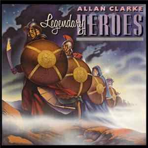 Allan Clarke - Legendary Heroes FLAC
