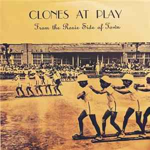 Clones at Play - From The Rosie Side Of Town FLAC