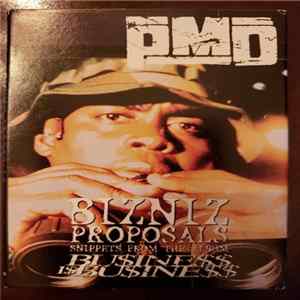 PMD - Bizniz Proposals: Snippets From The Album Bu$ine$$ I$ Bu$ine$$ FLAC