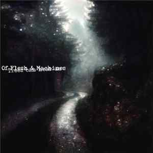 Of Flesh & Machines - Trees Can Hear Us FLAC