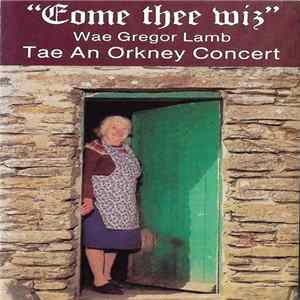 Various - "Come Thee Wiz" Tae An Orkney Concert FLAC