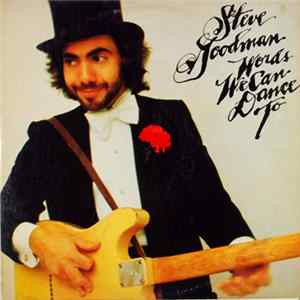 Steve Goodman - Words We Can Dance To FLAC
