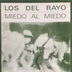 Los Del Rayo - Miedo Al Miedo FLAC