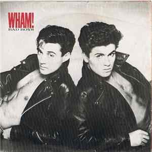 Wham! - Bad Boys FLAC