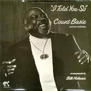 Count Basie And His Orchestra - I Told You So FLAC