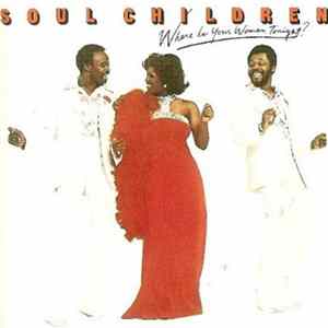 Soul Children - Where Is Your Woman Tonight? FLAC