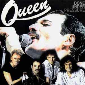Queen - Done Under Pressure FLAC