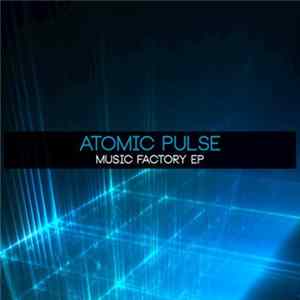 Atomic Pulse - Music Factory EP FLAC